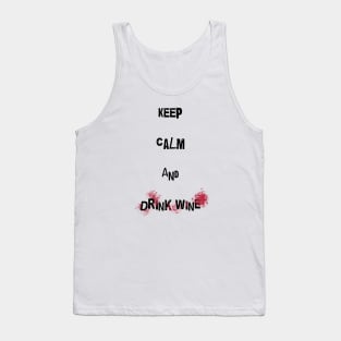 Keep calm and drink wine! Tank Top